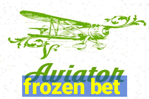 frozen bet